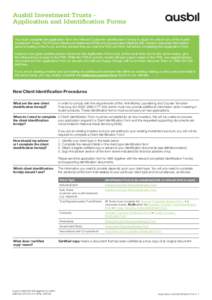 Ausbil Investment Trusts – Application and Identification Forms You must complete the application form and relevant Customer Identification Form(s) to apply for units in any of the Ausbil Investment Trusts. The Product