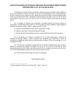 INSTITUTO NACIONAL DE ESTUDOS E PESQUISAS EDUCACIONAIS ANÍSIO TEIXEIRA PORTARIA INEP nº 137, de 4 de abril de 2014 O Presidente do Instituto Nacional de Estudos e Pesquisas Educacionais Anísio Teixeira (INEP), no uso 