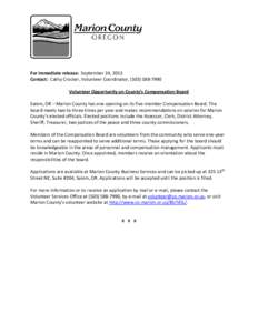 For immediate release:  September 24, 2013  Contact:  Cathy Crocker, Volunteer Coordinator, (503) 588‐7990    Volunteer Opportunity on County’s Compensation Board    Salem, OR – Marion Co