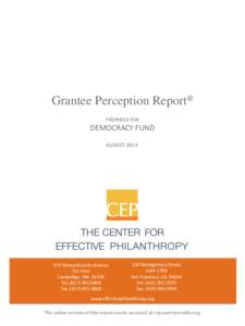 Grantee Perception Report® PREPARED FOR DEMOCRACY FUND AUGUST 2014