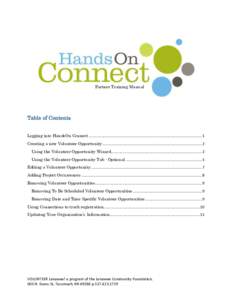 Partner Training Manual  Table of Contents Logging into HandsOn Connect ............................................................................................................ 1 Creating a new Volunteer Opportunity 