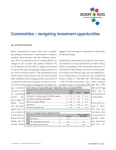 Commodities – navigating investment opportunities BY ANNETTE BIDART Many institutional investors have been consider- suggests that investing in commodities will provide ing adding investments to commodities to enhance 