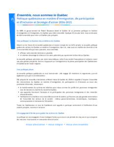 Ensemble, nous sommes le Québec Politique québécoise en matière d’immigration, de participation et d’inclusion et Stratégie d’actionEn 1990, le gouvernement de Robert Bourassa dotait le Québec de s