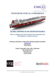 TWENTIETH ANNUAL CONFERENCE  GLOBAL SHIPPING IN AN UNCERTAIN WORLD What can shipping teach other industries about competition risk and compliance in a global economy?