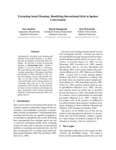 Extracting Social Meaning: Identifying Interactional Style in Spoken Conversation Dan Jurafsky Linguistics Department Stanford University