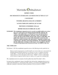 REPORT UNDER THE FREEDOM OF INFORMATION AND PROTECTION OF PRIVACY ACT CASE[removed]WINNIPEG REGIONAL HEALTH AUTHORITY ACCESS COMPLAINT: REFUSAL OF ACCESS PROVISION CONSIDERED: 18(1)(c)(i)