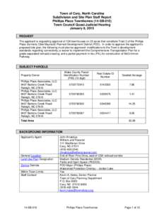 Town of Cary, North Carolina Subdivision and Site Plan Staff Report Phillips Place Townhomes (14-SB-015) Town Council Quasi-Judicial Hearing January 8, 2015 REQUEST