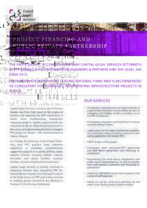 PROJECT FINANCING AND PUBLIC-PRIVATE PARTNERSHIP THE PROFESSIONAL ACCOMPLISHMENTS OF CAPITAL LEGAL SERVICES ATTORNEYS IN PPP EARNED A HIGH RATING FROM CHAMBERS & PARTNERS AND THE LEGAL 500 EMEA 2013.