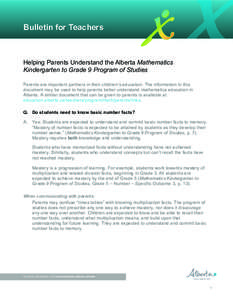 Bulletin for Teachers  Helping Parents Understand the Alberta Mathematics Kindergarten to Grade 9 Program of Studies Parents are important partners in their children’s education. The information in this document may be