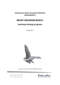 Zintegrowany System Zarządzania Biblioteką SOWA2/MARC21 IMPORT REKORDÓW MARC21 Instrukcja obsługi programu Poznań 2011