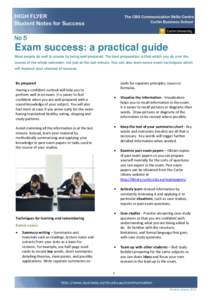 No 5  Exam success: a practical guide Most people do well in exams by being well-prepared. The best preparation is that which you do over the course of the whole semester, not just at the last minute. You can also learn 