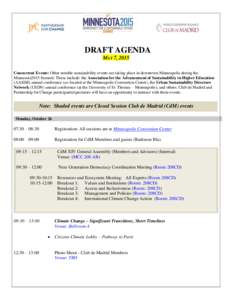 DRAFT AGENDA MAY 7, 2015 Concurrent Events: Other notable sustainability events are taking place in downtown Minneapolis during the Minnesota2015 Summit. These include: the Association for the Advancement of Sustainabili