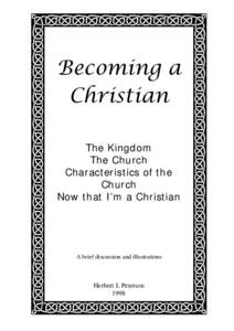 Becoming a Christian The Kingdom The Church Characteristics of the Church