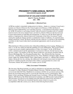 PRESIDENT’S SEMI-ANNUAL REPORT www.achsnatl.org/pres_rpt.pdf ASSOCIATION OF COLLEGE HONOR SOCIETIES John W. Warren, President July – 2002