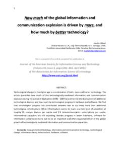1  How much of the global information and communication explosion is driven by more, and how much by better technology? Martin Hilbert