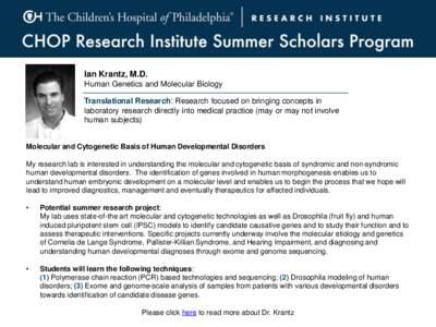 Ian Krantz, M.D. Human Genetics and Molecular Biology Translational Research: Research focused on bringing concepts in laboratory research directly into medical practice (may or may not involve human subjects) Molecular 