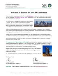 Invitation to Sponsor the 2016 SRI Conference We are pleased to invite your support of the 27th annual SRI Conference on Sustainable, Responsible, Impact Investing. This year will be at the Hyatt Regency Downtown Denver,