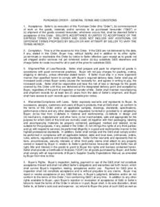 PURCHASE ORDER – GENERAL TERMS AND CONDITIONS 1. Acceptance. Seller’s (a) execution of this Purchase Order (this “Order”), (b) commencement of work on the goods, materials and/or services to be purchased hereunde