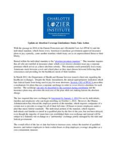 Update on Abortion Coverage Limitations: States Take Action With the passage in 2010 of the Patient Protection and Affordable Care Act (PPACA) and the individual mandate, which forces every American to purchase governmen