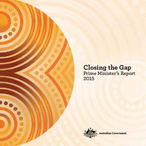 Closing the Gap  Prime Minister’s Report 2015  © Commonwealth of Australia 2015