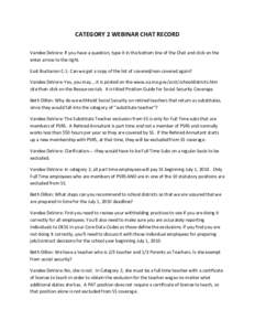 CATEGORY 2 WEBINAR CHAT RECORD Vandee DeVore: If you have a question, type it in the bottom line of the Chat and click on the enter arrow to the right. East Buchanan C-1: Can we get a copy of the list of covered/non-cove