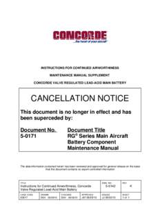 INSTRUCTIONS FOR CONTINUED AIRWORTHINESS MAINTENANCE MANUAL SUPPLEMENT CONCORDE VALVE REGULATED LEAD-ACID MAIN BATTERY CANCELLATION NOTICE This document is no longer in effect and has