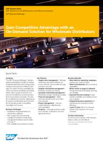 SAP Solution Brief SAP Solutions for Small Businesses and Midsize Companies SAP Business ByDesign Gain Competitive Advantage with an On-Demand Solution for Wholesale Distributors