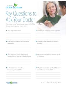 Guide Chemo  Key Questions to Ask Your Doctor Here’s a list of questions you might like to ask during your next visit.