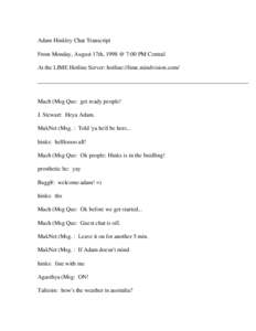 Adam Hinkley Chat Transcript From Monday, August 17th, 1998 @ 7:00 PM Central At the LIME Hotline Server: hotline://lime.mindvision.com/ ________________________________________________________________________  Mach (Msg