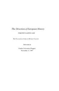 The Direction of European History TIMOTHY GARTON ASH THE TANNER LECTURES ON HUMAN VALUES  Delivered at