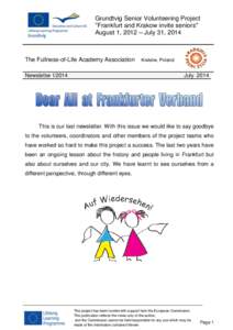 Grundtvig Senior Volunteering Project ''Frankfurt and Krakow invite seniors'' August 1, 2012 – July 31, 2014 The Fullness-of-Life Academy Association Newsletter I/2014