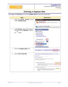 PeopleSoft 9.0 University of Houston-Clear Lake Finances Selecting A Payment Plan After logging into E-Services, you can use the Student Center to sign up for a payment plan.