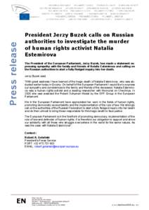 Press release  President Jerzy Buzek calls on Russian authorities to investigate the murder of human rights activist Natalia Estemirova