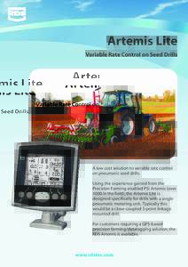 Artemis Lite Variable Rate Control on Seed Drills A low cost solution to variable rate control on pneumatic seed drills. Using the experience gained from the