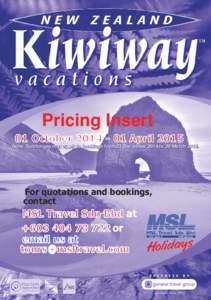 Pricing Insert 01 OctoberApril 2015 Note: Surcharges may apply to bookings from 23 December 2014 to 20 MarchFor quotations and bookings,