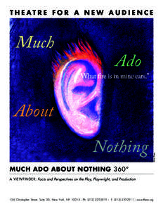 Milton Glaser  T H E AT R E F O R A N E W A U D I E N C E MUCH ADO ABOUT NOTHING 360° A VIEWFINDER: Facts and Perspectives on the Play, Playwright, and Production