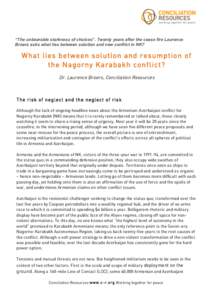 “The unbearable starkness of choices”. Twenty years after the cease fire Laurence Broers asks what lies between solution and new conflict in NK? What lies between solution and resumption of the Nagorny Karabakh confl