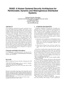 SHAD: A Human Centered Security Architecture for Partitionable, Dynamic and Heterogeneous Distributed Systems ∗  Enrique Soriano Salvador†