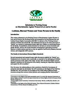 Submission to Working Group on Discrimination Against Women in Law and in Practice Lesbians, Bisexual Women and Trans Persons in the Family Introduction	
   This written submission to the Working Group on Discrimination