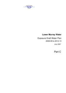Lower Murray Water Exposure Draft Water Plan[removed]to[removed]July[removed]Part C