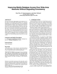 Improving Mobile Database Access Over Wide-Area Networks Without Degrading Consistency ∗ Niraj Tolia, M. Satyanarayanan, and Adam Wolbach Carnegie Mellon University