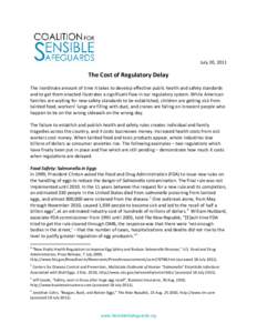 July 20, 2011  The Cost of Regulatory Delay The inordinate amount of time it takes to develop effective public health and safety standards and to get them enacted illustrates a significant flaw in our regulatory system. 