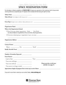 *Note that completing this form does not submit your information. You may print this document after completion or save it to print at a later date.  Vern Riffe Center for the Arts SPACE RESERVATION FORM For information o