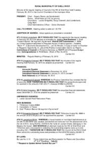 RURAL MUNICIPALITY OF SHELL RIVER Minutes of the regular meeting of Council of the RM of Shell River held Tuesday, February 26, 2013 in the Council Chambers of the municipal office. PRESENT: Chair – Deputy Reeve Joe Se