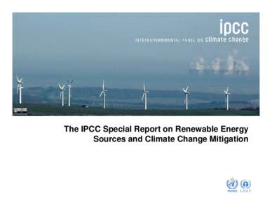 johnthescone  The IPCC Special Report on Renewable Energy Sources and Climate Change Mitigation  Demand for energy services is increasing.