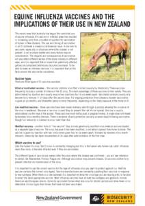 EQUINE INFLUENZA VACCINES AND THE IMPLICATIONS OF THEIR USE IN NEW ZEALAND The recent news that Australia has begun the controlled use of equine influenza (EI) vaccine in infected areas has resulted in increasing calls f