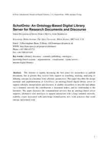 In Press: International. Journal on Digital Libraries, [removed]August/Sept., 2000), Springer-Verlag  ScholOnto: An Ontology-Based Digital Library Server for Research Documents and Discourse SIMON BUCKINGHAM SHUM, ENRICO M