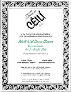 at the Argyle Park Activities Building 1030 Forest Glen Road, Silver Spring, MD Adult Irish Dance Classes Summer Session Jun 5 – Aug 21, 2014