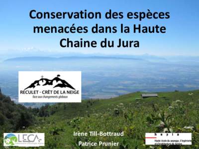 Conservation des espèces menacées dans la Haute Chaine du Jura Irène Till-Bottraud Patrice Prunier