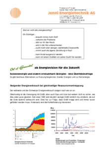 Sind wir nicht alle energiesüchtig? Ein Süchtiger… …braucht immer mehr Stoff. …verkennt die Probleme. …lebt nur für das Heute. …wird in der Not unberechenbar.